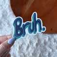 Load image into Gallery viewer, "Bruh" Text Sticker