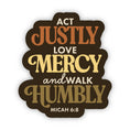 Load image into Gallery viewer, "Act justly, love mercy and walk humbly" Bible Verse Sticker