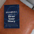 Load image into Gallery viewer, Grandfather, I Want to Hear Your Story