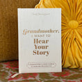 Load image into Gallery viewer, Grandmother, I Want to Hear Your Story; Heirloom Edition