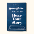 Load image into Gallery viewer, Grandfather, I Want to Hear Your Story