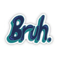 Load image into Gallery viewer, "Bruh" Text Sticker