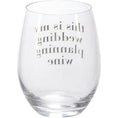 Load image into Gallery viewer, This Is My Wedding Planning Wine Wine Glass