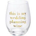 Load image into Gallery viewer, This Is My Wedding Planning Wine Wine Glass