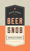 Load image into Gallery viewer, Stuff Every Beer Snob Should Know
