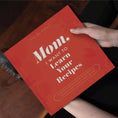 Load image into Gallery viewer, Mom, I Want to Learn Your Recipes
