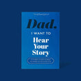 Load image into Gallery viewer, Dad, I Want to Hear Your Story: Popular Father's Day Gift
