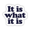 Load image into Gallery viewer, "It is what it is" Funny Text Sticker
