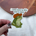 Load image into Gallery viewer, I Came Here To Dilly and To Dally Southern Frog Sticker
