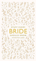 Load image into Gallery viewer, Stuff Every Bride Should Know
