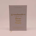 Load image into Gallery viewer, Grandmother, I Want to Hear Your Story Heirloom (Light Rose Color Version)
