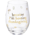 Load image into Gallery viewer, I'm Hosting Thanksgiving Wine Glass
