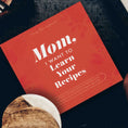 Load image into Gallery viewer, Mom, I Want to Learn Your Recipes HARDBACK
