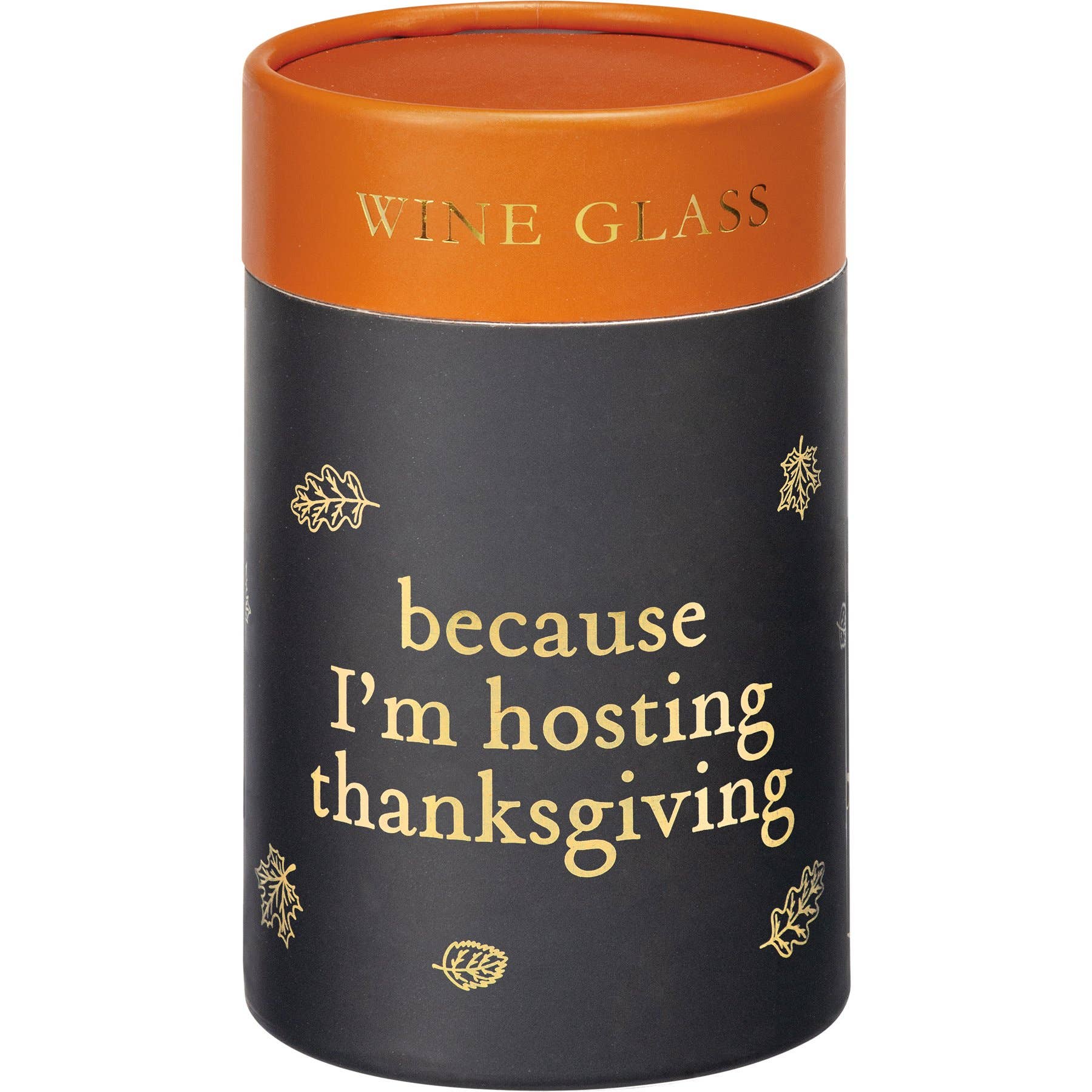 I'm Hosting Thanksgiving Wine Glass
