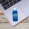 Load image into Gallery viewer, Drink Some Water You Dehydrated Dummy Sticker
