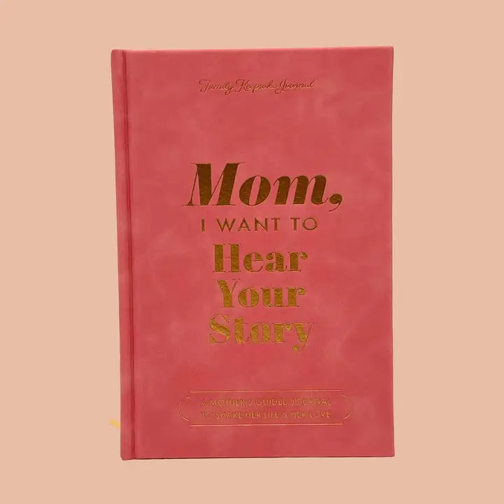 Mom, I Want to Hear Your Story