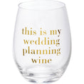 Load image into Gallery viewer, This Is My Wedding Planning Wine Wine Glass
